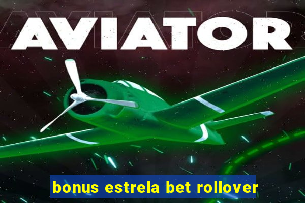 bonus estrela bet rollover