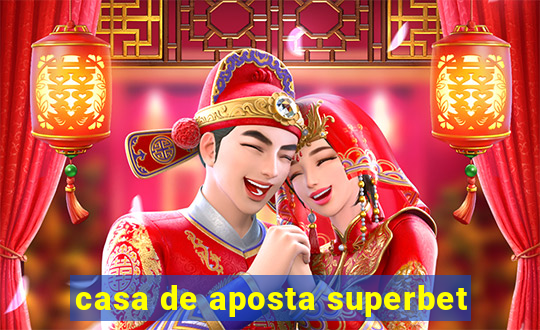 casa de aposta superbet