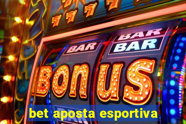 bet aposta esportiva