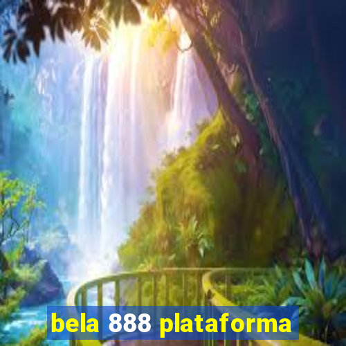 bela 888 plataforma