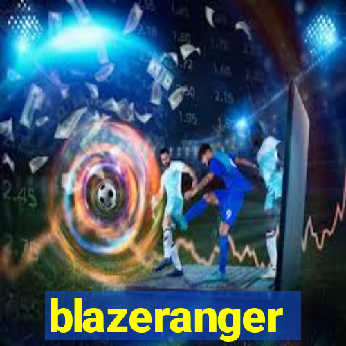 blazeranger