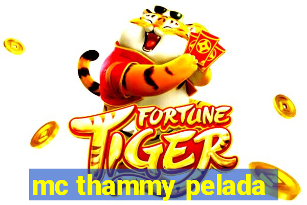 mc thammy pelada