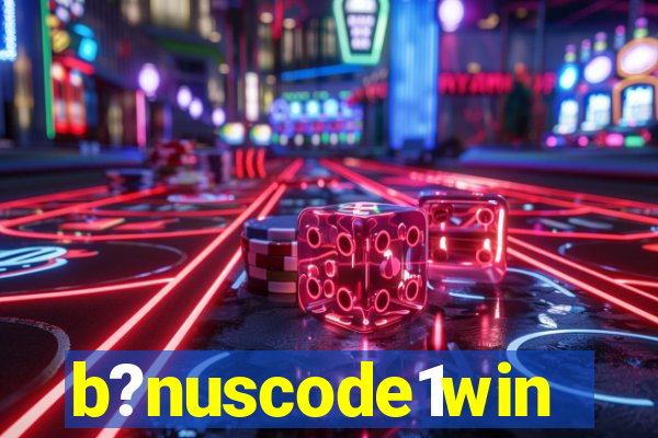 b?nuscode1win