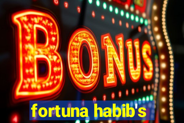 fortuna habib's