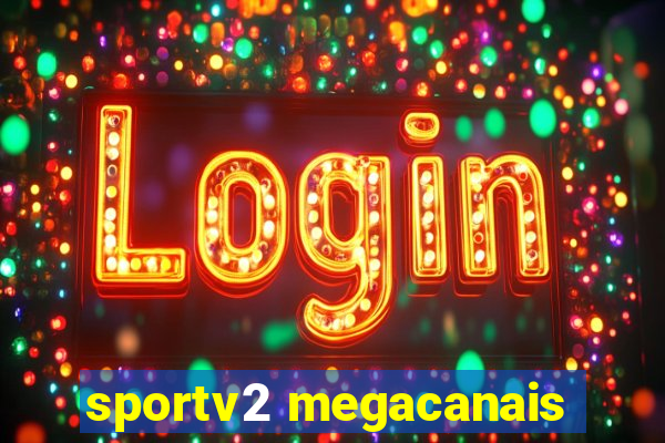 sportv2 megacanais