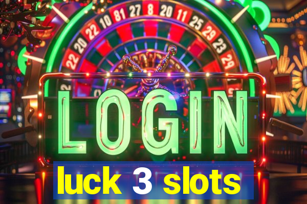 luck 3 slots