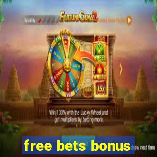 free bets bonus