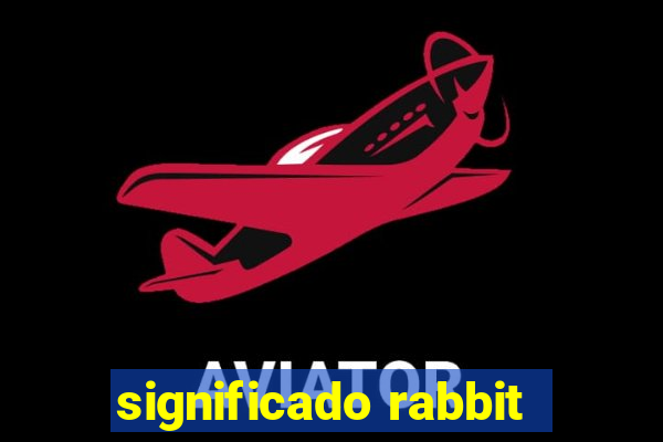 significado rabbit