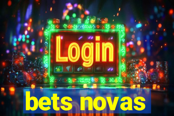 bets novas