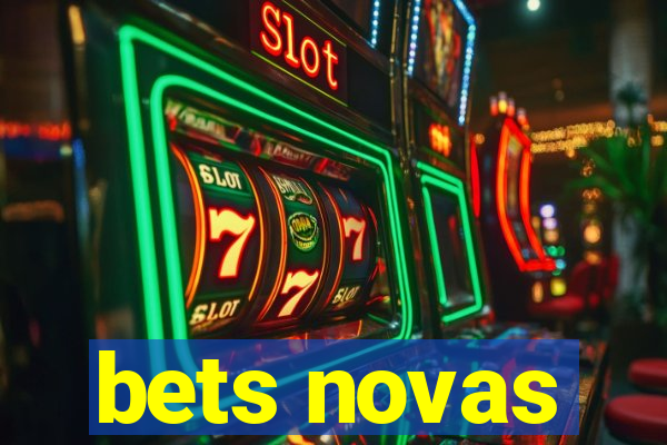 bets novas