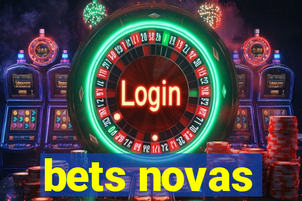 bets novas