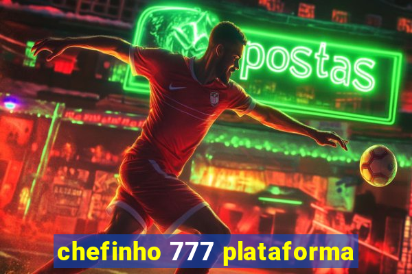 chefinho 777 plataforma