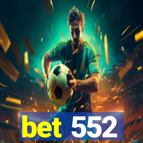 bet 552