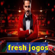 fresh jogos