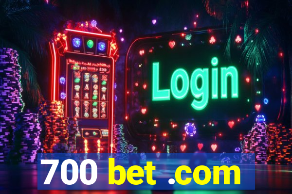 700 bet .com