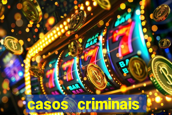 casos criminais para resolver