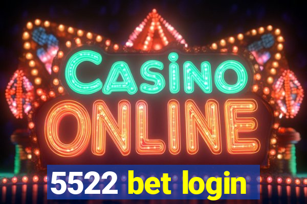 5522 bet login