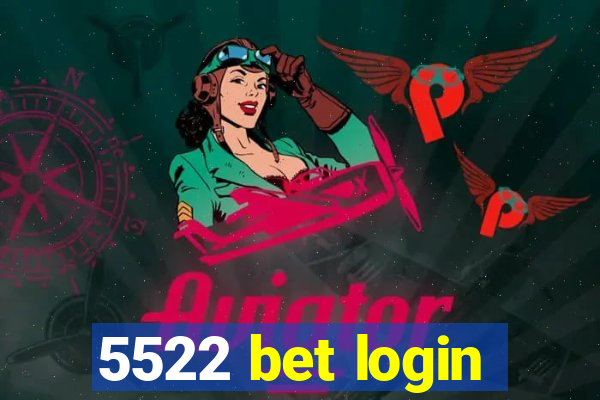 5522 bet login