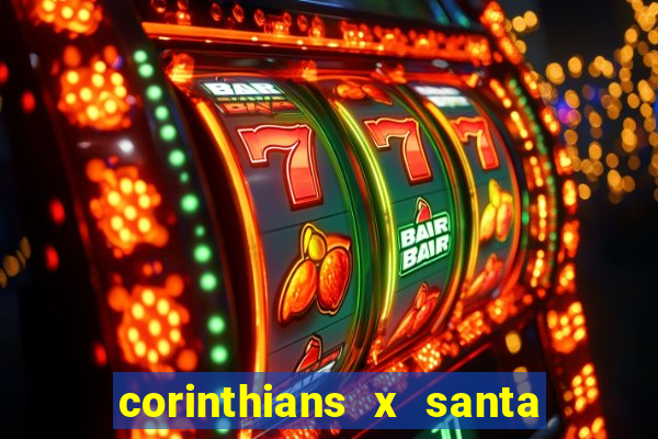 corinthians x santa cruz ao vivo hd