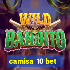 camisa 10 bet