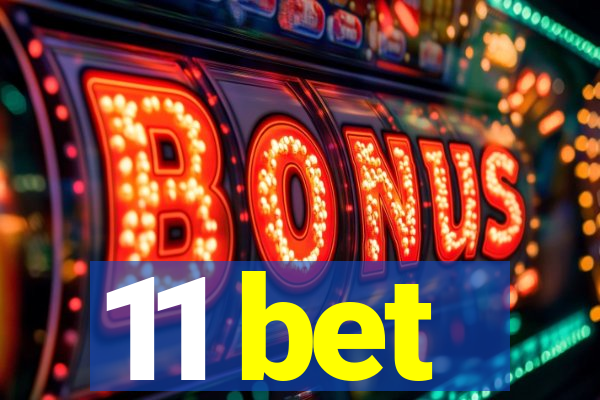 11 bet