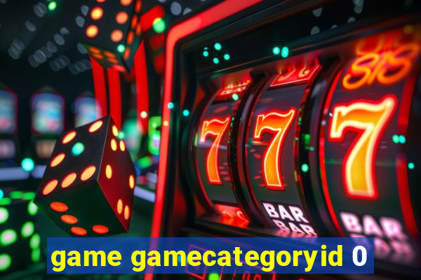 game gamecategoryid 0