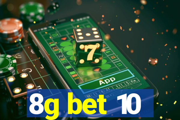 8g bet 10