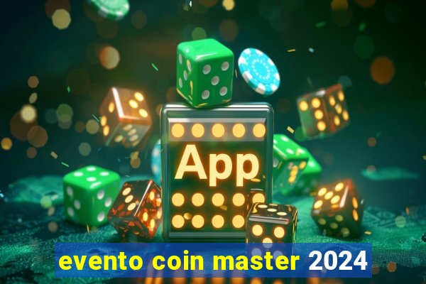 evento coin master 2024