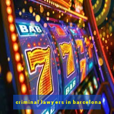 criminal lawyers in barcelona