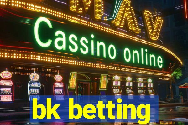 bk betting