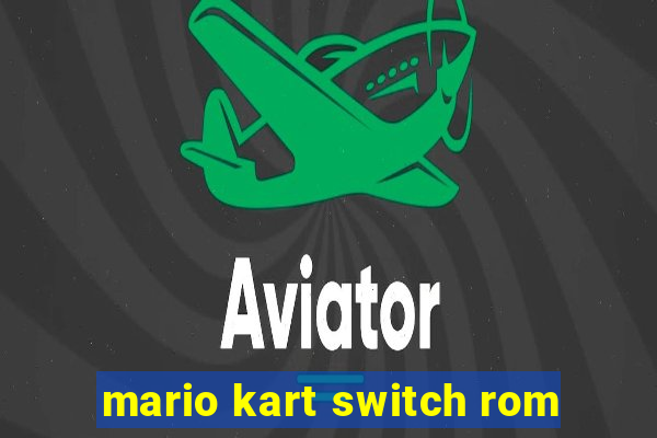 mario kart switch rom