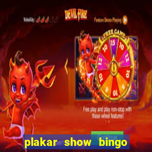 plakar show bingo ao vivo