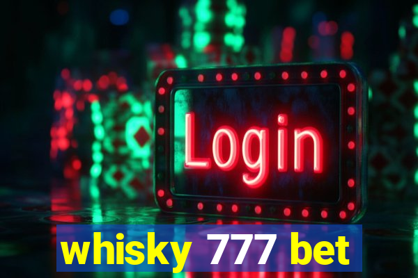 whisky 777 bet