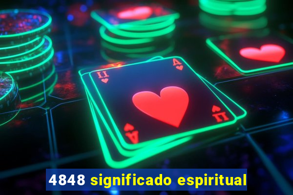 4848 significado espiritual