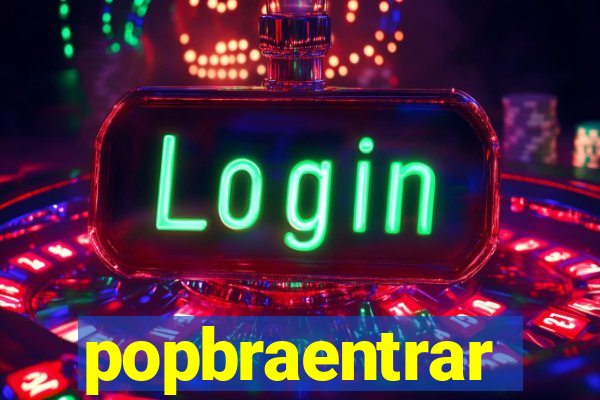 popbraentrar