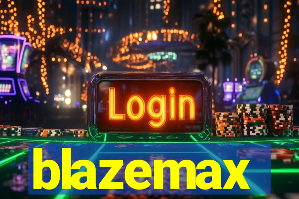 blazemax