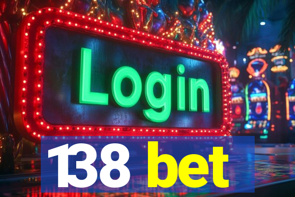 138 bet