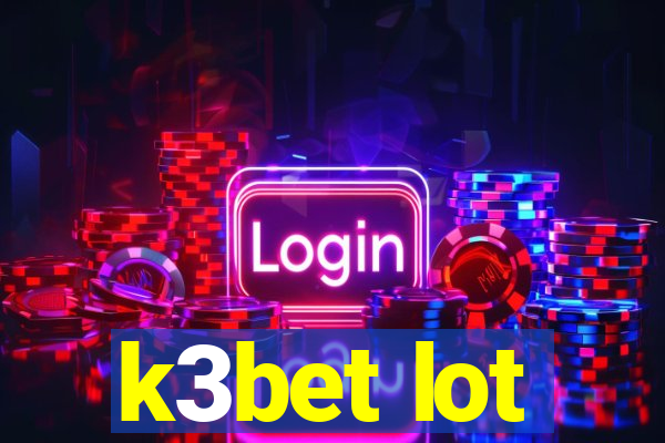 k3bet lot