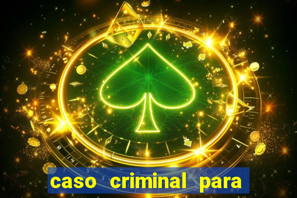 caso criminal para resolver pdf