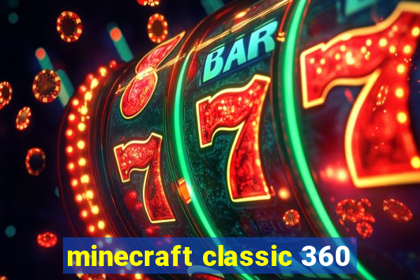 minecraft classic 360