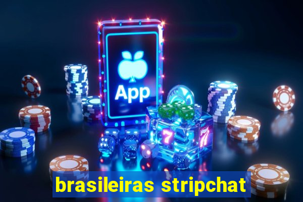 brasileiras stripchat