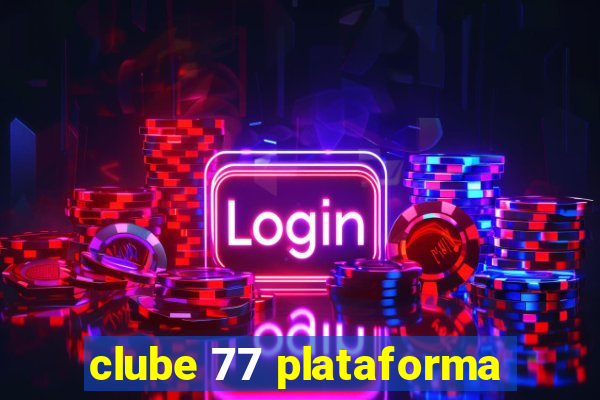 clube 77 plataforma