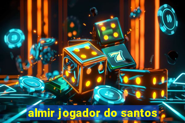 almir jogador do santos