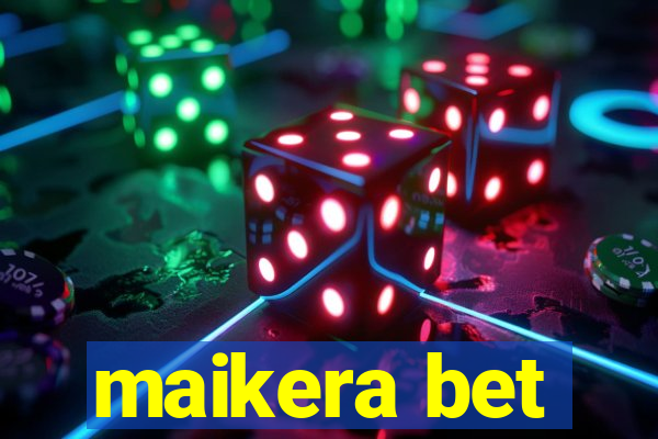 maikera bet