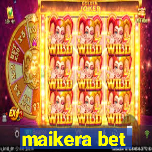 maikera bet