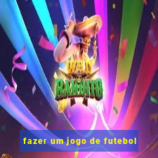 fazer um jogo de futebol