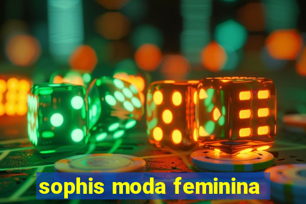 sophis moda feminina