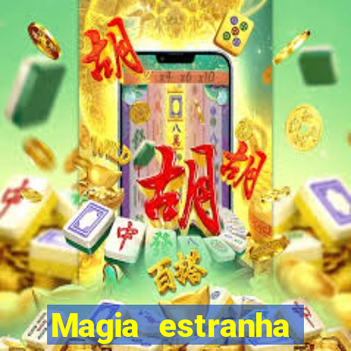 Magia estranha filme completo dublado