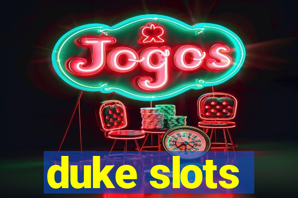 duke slots