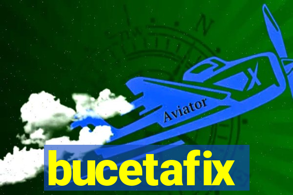 bucetafix